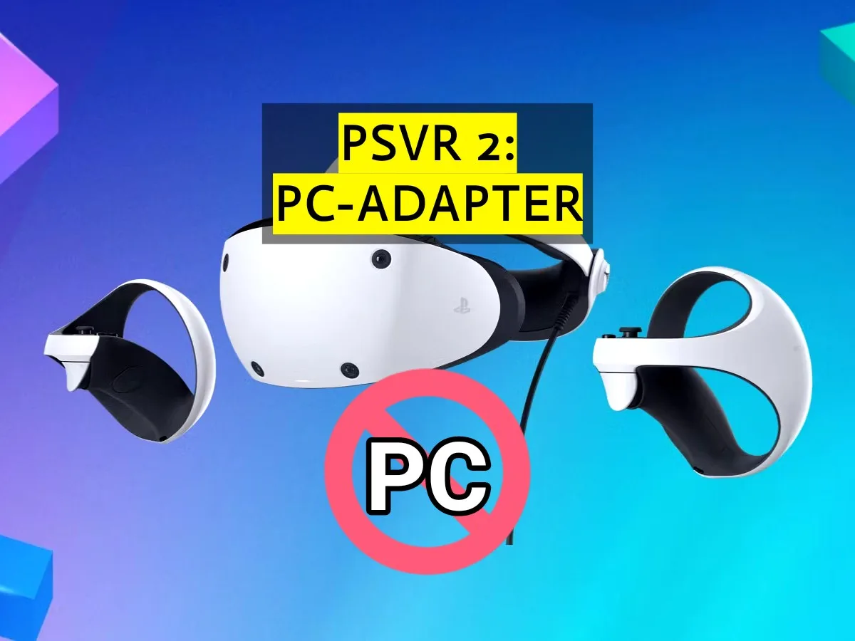 PSVR 2 adapter till pc tvivelaktig prestanda